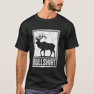 T-shirt Chemise de taureau Humour de chasse de cerf drôle 