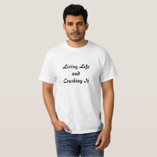 T-shirt Chemise de vie vivante et écrasante