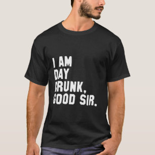 T-shirt Chemise Drôle À Boire Je Suis Jour Drunk Bon Monsi