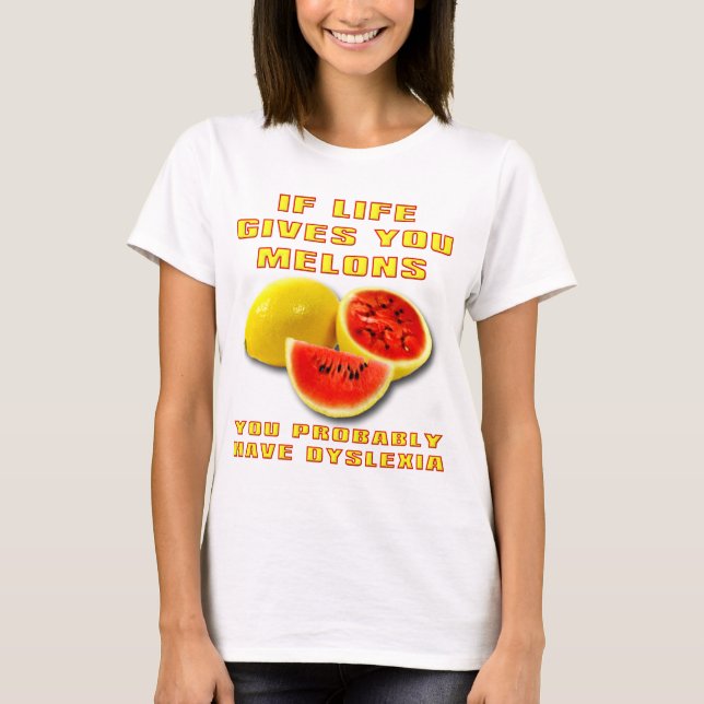 T-shirt Chemise drôle de dyslexie de melons (Devant)