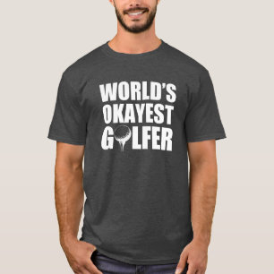 T-shirt Chemise drôle de golfeur d'Okayest du monde