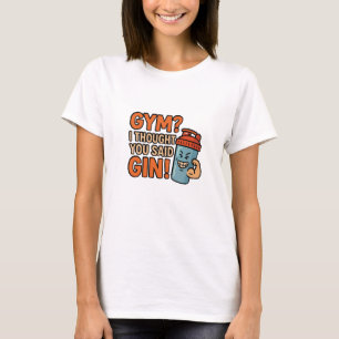 T-shirt Chemise drôle de gym pour femmes - "GYM? Je pensai
