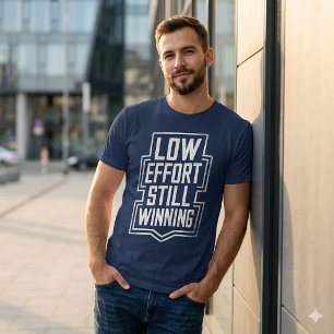 T-shirt Chemise drôle de mème gagnant à faible effort
