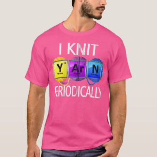 T-shirt Chemise drôle de tricot Je tricote du fil périodiq