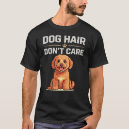 T-shirt Chemise drôle « Poils de chien, on s'en fiche » |