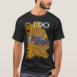 T-shirt Chemise Embalmer, je fais Deadlifts voiture mortic