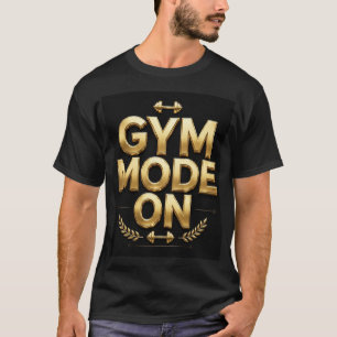 T-shirt Chemise Gold Gym Mode On - Tee de Motivation Fitne