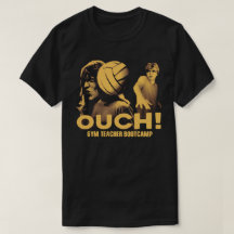 Chemise Gym Teacher Bootcamp OUCH! Tee Shirt
