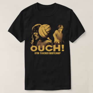 T-shirt Chemise Gym Teacher Bootcamp OUCH! Tee Shirt