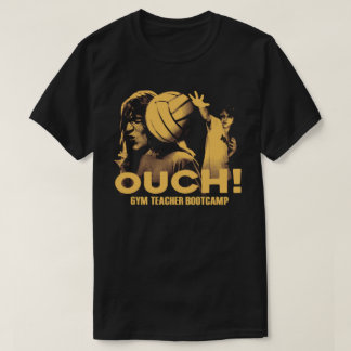 T-shirt Chemise Gym Teacher Bootcamp OUCH! Tee Shirt