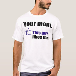 T-shirt Chemise hilare au sujet de votre maman