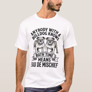 T-shirt Chemise Humour Bouledogue Citation Fun Amusante de