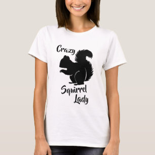 T-shirt Chemise Humour d'écureuil fou Lady Funny Squirrel
