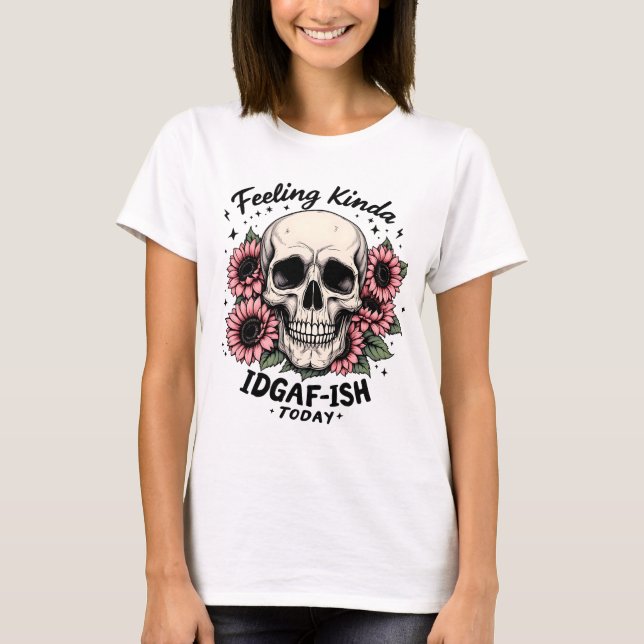 T-shirt Chemise IDGAF-ISH | Drôle Skull Floral Mood Tee (Devant)