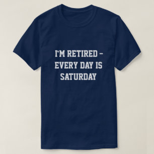 T-shirt chemise "Je suis à la retraite...tous les jours so