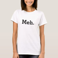 Chemise Meh | Drôle pour femmes et filles