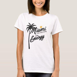 T-shirt Chemise Miami Girl Energy | Tee-shirt graphique Be