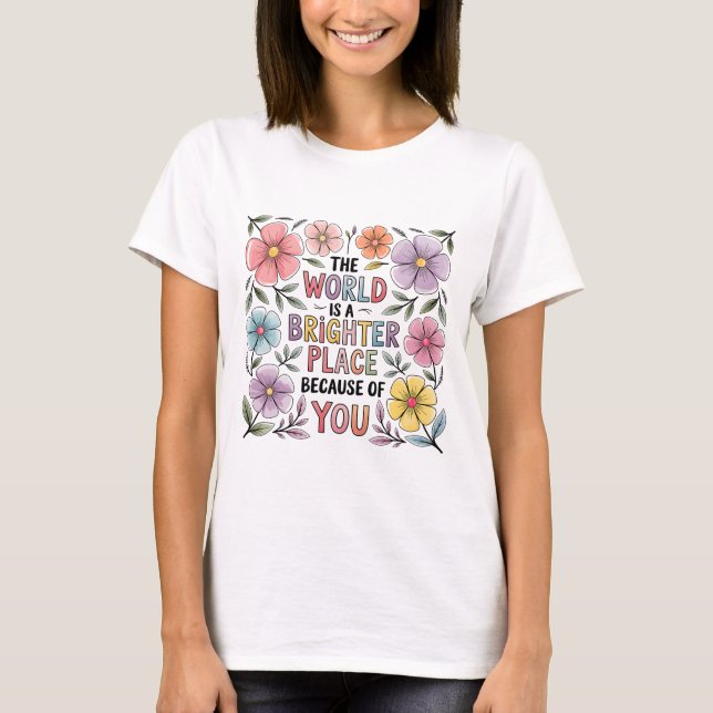 T-shirt Chemise mondiale plus brillante | Santé mentale Fl (Devant)