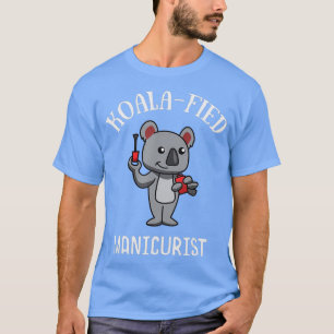 T-shirt Chemise Nail Tech Koala Fied Manicurist