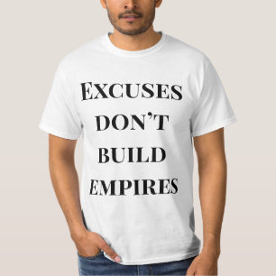 T-shirt Chemise No Excuses Empire Builder – Citation de po