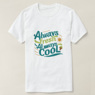 T-shirt Chemise personnalisée toujours fraîche et toujours