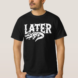 T-shirt Chemise Plus tard Gator - Crocodile Plus tard All