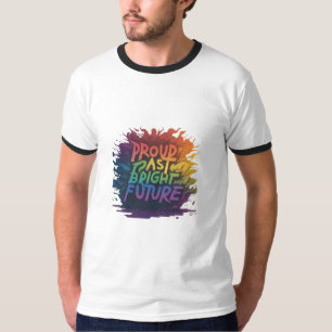 T-shirt Chemise Proud past bright future 
