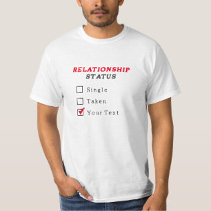 T-shirt Chemise - Statut de relation unique pris votre tex