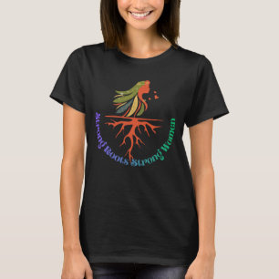 T-shirt Chemise Strong Roots Strong Women, Féministe