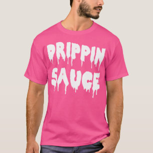 T-shirt Chemise T Sauce Drippin Pour Amateurs Hip hop Rap
