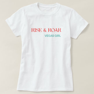 T-shirt Chemise Vegas Girl Rise & Roar – Motivation Audaci