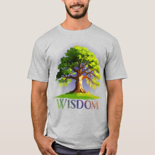 T-shirt Chemise Wisdom Of A Hundred Year Old Oak Tree