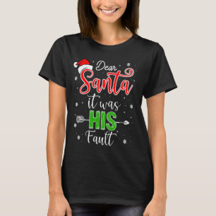 T-shirt Chemises de Noël Cher Père Noël C'Était Son Fau