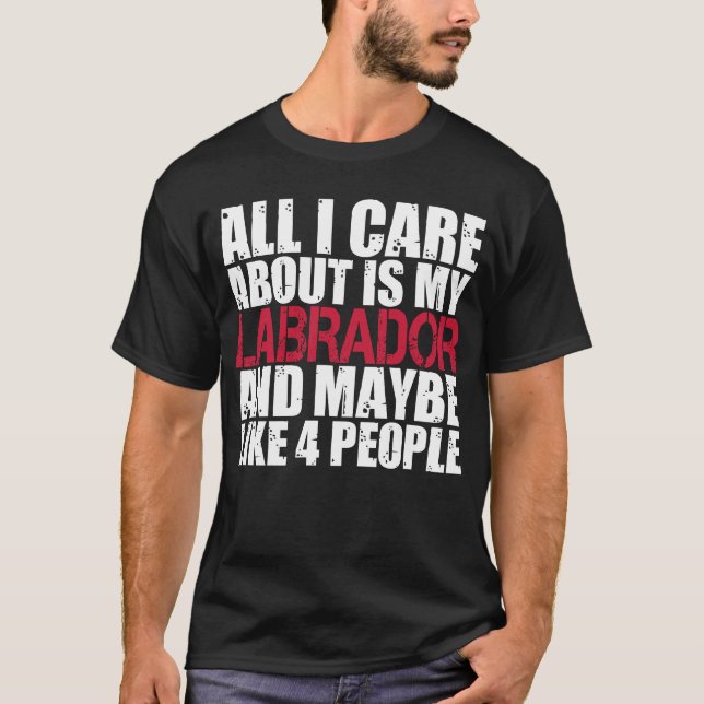 T-shirt Chemises toutes de Labrador soin d'I au sujet de (Devant)