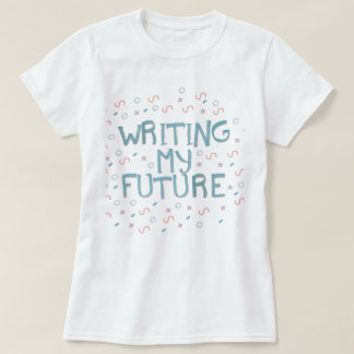T-shirt Chemisette « writing my future "