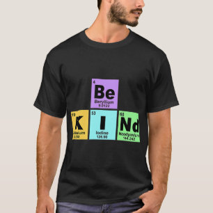 T-shirt Chemist Job Soyez gentil élément de table périodiq