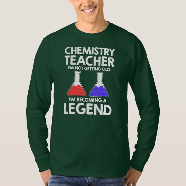 T-shirt Chemistry Teacher I'm Not Getting Old I'm (Devant)