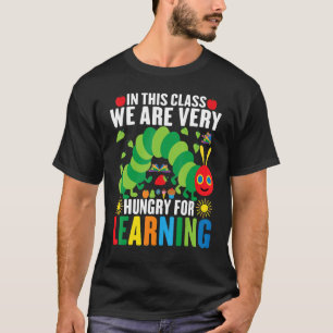 T-shirt Chenille Dans Cette Classe Nous Avons Très Faim De