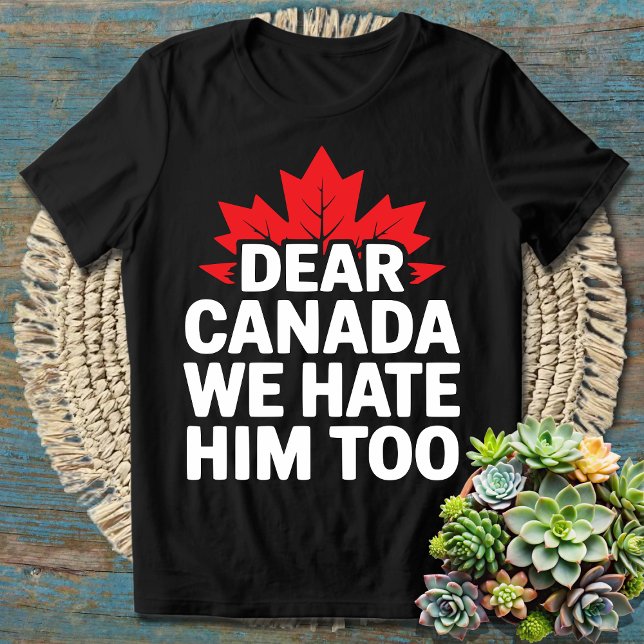 T-shirt Cher Canada, Nous Le Détestons Aussi (Créateur téléchargé)