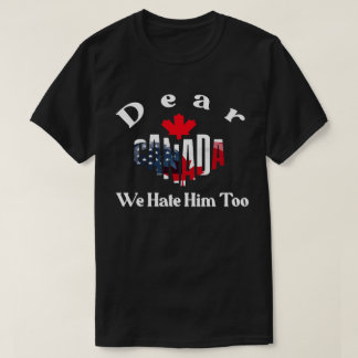 T-shirt CHER CANADA NOUS LE DÉTESTONS AUSSI -Solidarité Tr