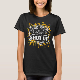 T-shirt Cher Cerveau, S'il Te Plaît, Tais-Toi