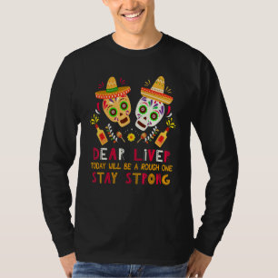 T-shirt Cher Foie Aujourd'Hui Sera Un Cinco De Mai Rough