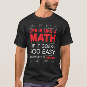 T-shirt Cher Mathématiques La vie est comme un Mathe