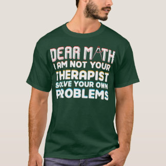 T-shirt Cher maths Je ne suis pas votre thérapeute résoudr
