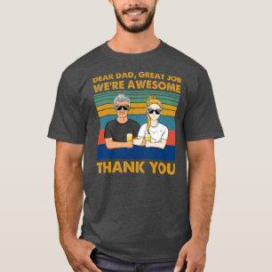 T-shirt cher papa excellent travail nous sommes géniaux me