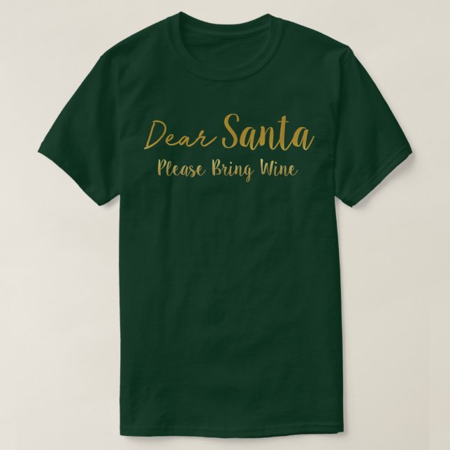 T-shirt Cher Père Noël, Apportez Du Vin  (Design devant)