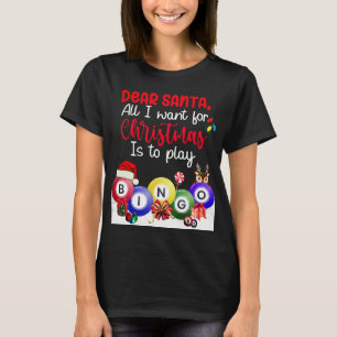 T-shirt Cher Père Noël, Bingo est tout ce que je veux pour