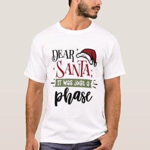 T-shirt Cher Père Noël Ce N'Était Qu'Une Phase Noël drôl