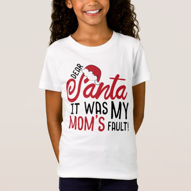 T-Shirt Cher Père Noël, c'était la faute de ma mère (Devant)