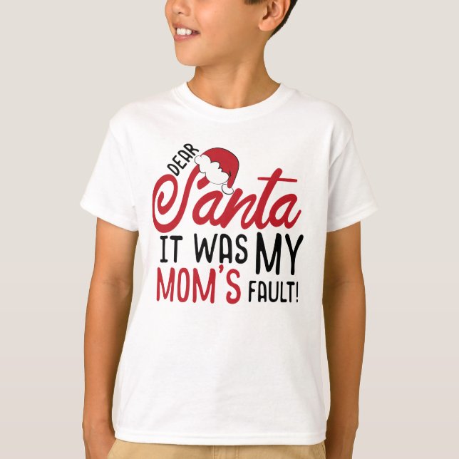 T-shirt Cher Père Noël, c'était la faute de ma mère (Devant)